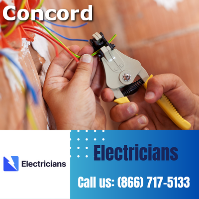 Concord Electricians: Your Premier Choice for Electrical Services | 24-Hour Emergency Electricians